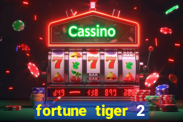 fortune tiger 2 demo grátis