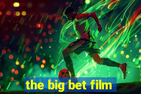 the big bet film