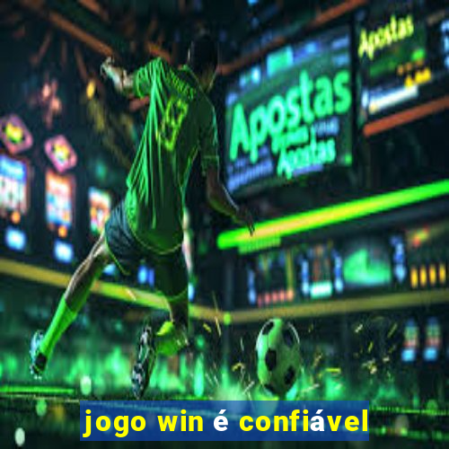 jogo win é confiável