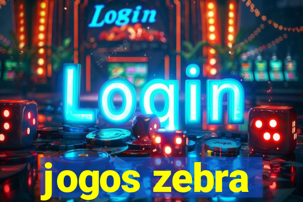 jogos zebra