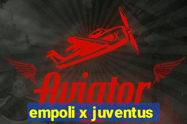 empoli x juventus