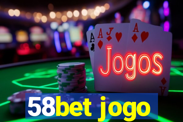 58bet jogo