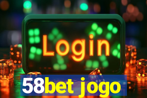 58bet jogo