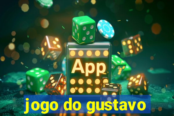 jogo do gustavo