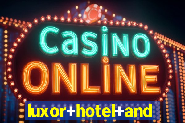 luxor+hotel+and+casino+las+vegas