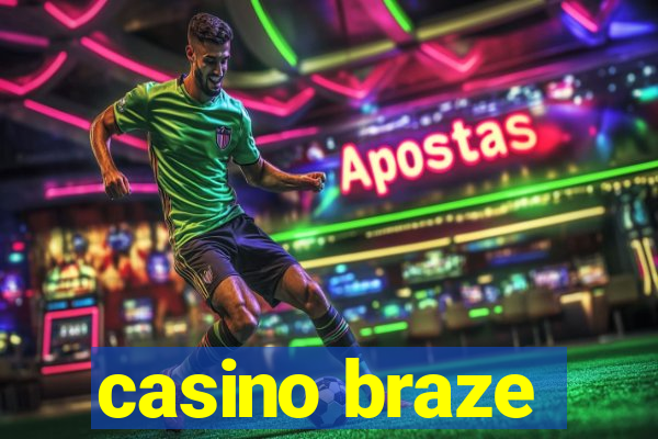 casino braze