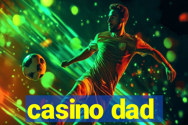 casino dad