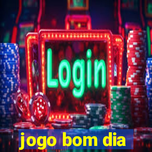 jogo bom dia