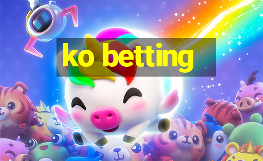 ko betting