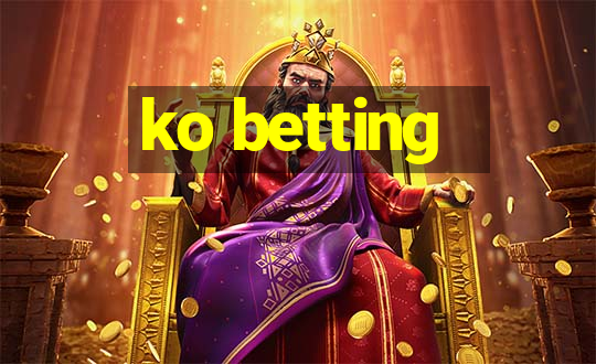 ko betting