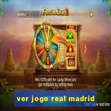 ver jogo real madrid