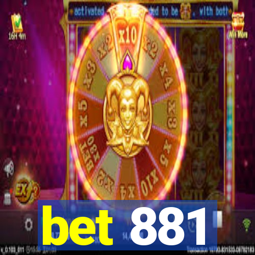 bet 881