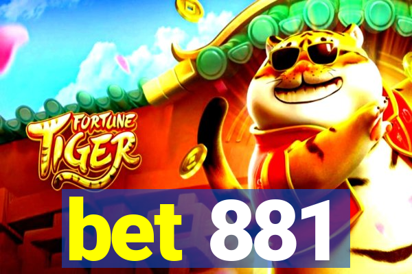 bet 881