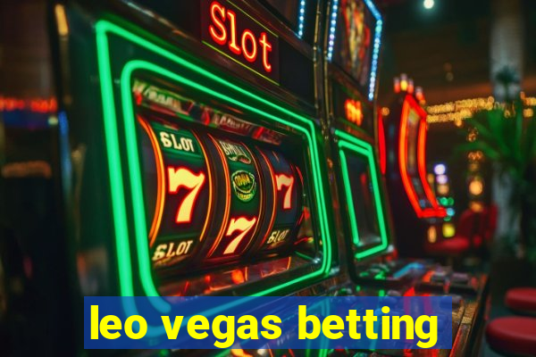 leo vegas betting