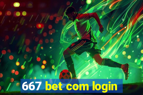 667 bet com login