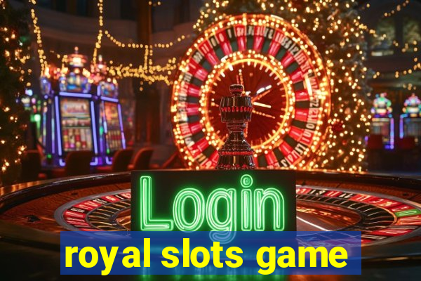 royal slots game