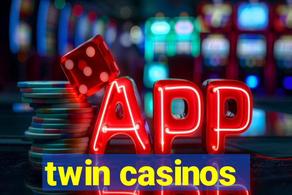 twin casinos