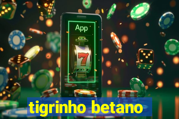 tigrinho betano