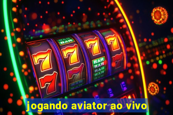 jogando aviator ao vivo