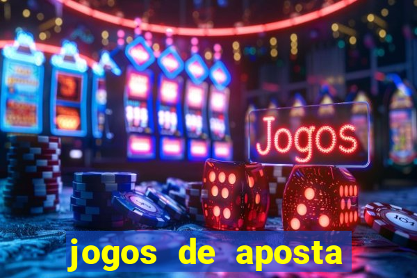 jogos de aposta que da dinheiro