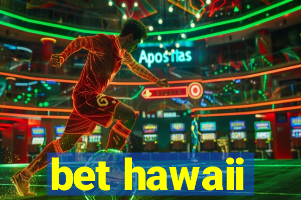 bet hawaii