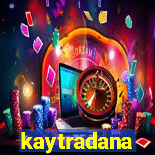 kaytradana