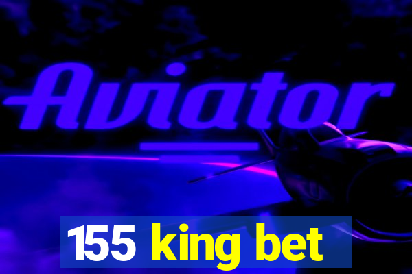 155 king bet