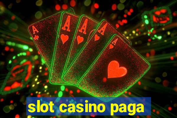 slot casino paga