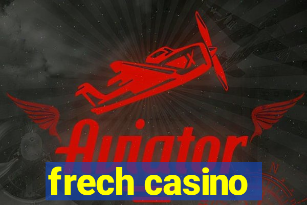 frech casino