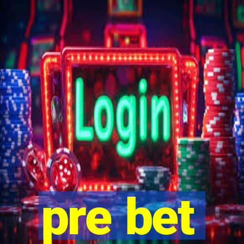 pre bet