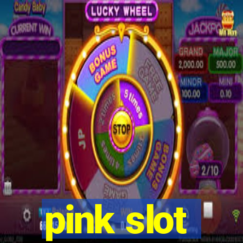 pink slot