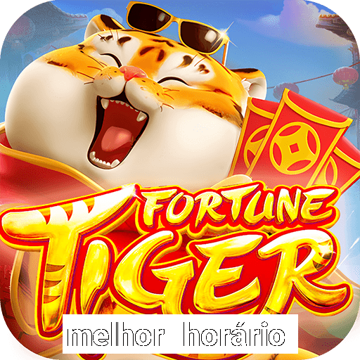 melhor horário para jogar fortune tiger hoje