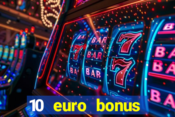 10 euro bonus casino ohne einzahlung