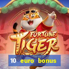 10 euro bonus casino ohne einzahlung