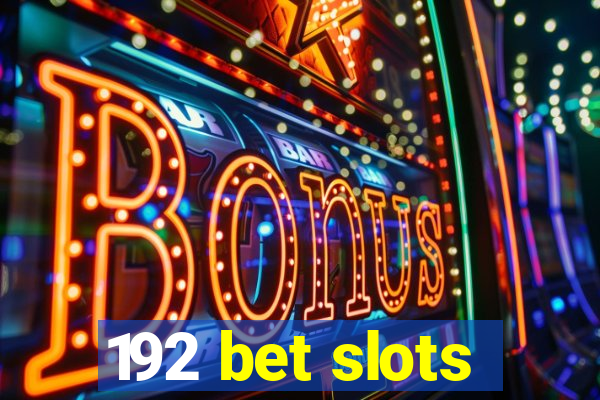 192 bet slots