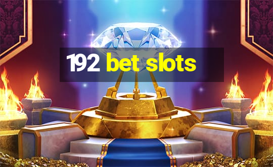 192 bet slots