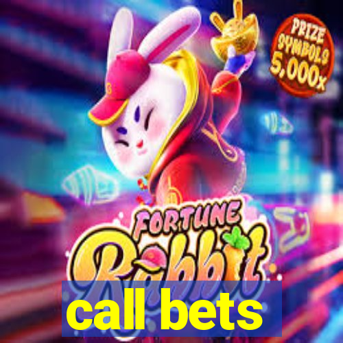 call bets