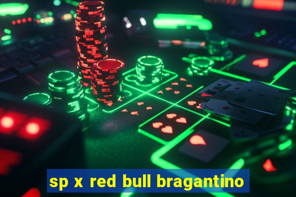 sp x red bull bragantino