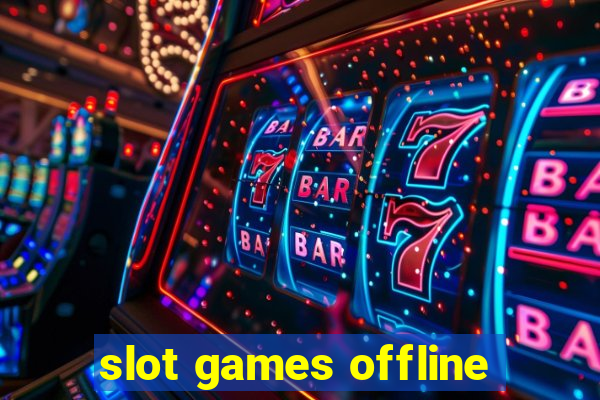 slot games offline