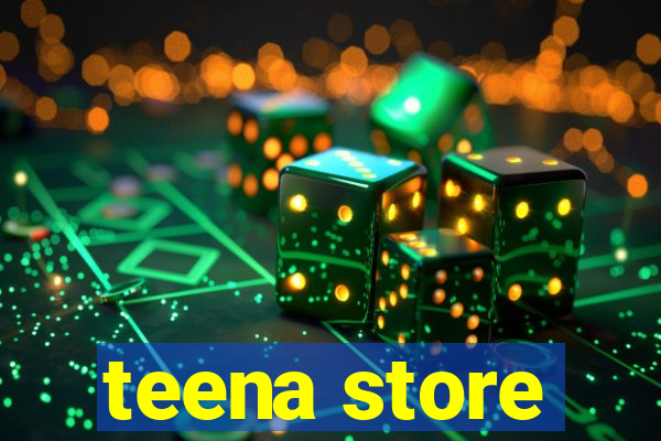 teena store