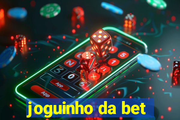 joguinho da bet