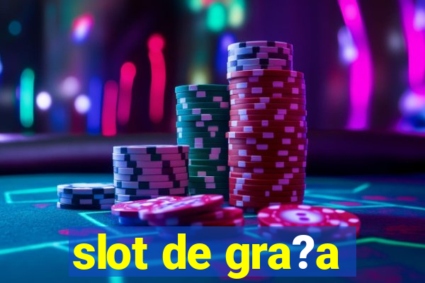 slot de gra?a