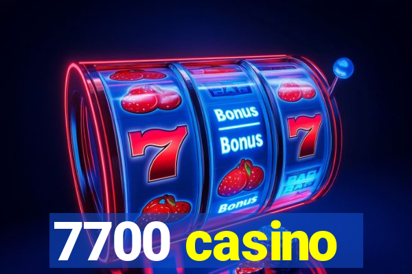 7700 casino