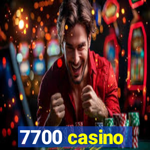 7700 casino