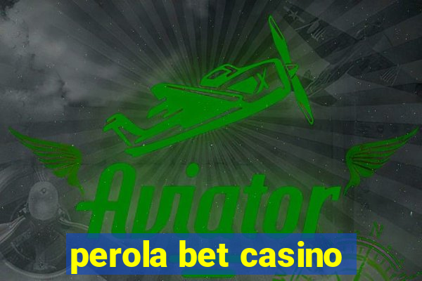 perola bet casino