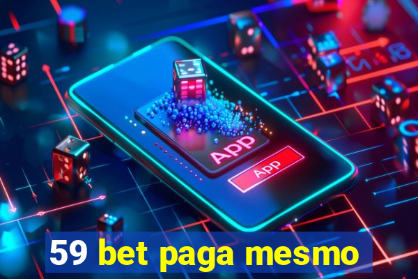 59 bet paga mesmo