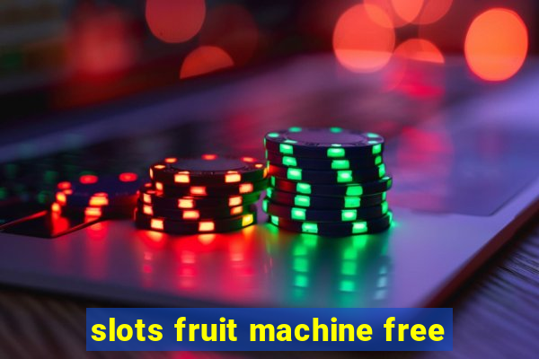 slots fruit machine free