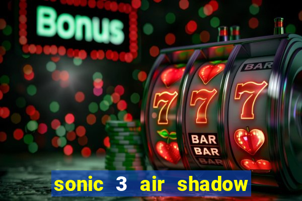 sonic 3 air shadow extra slot