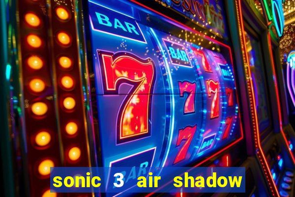 sonic 3 air shadow extra slot