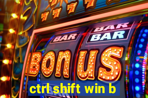 ctrl shift win b